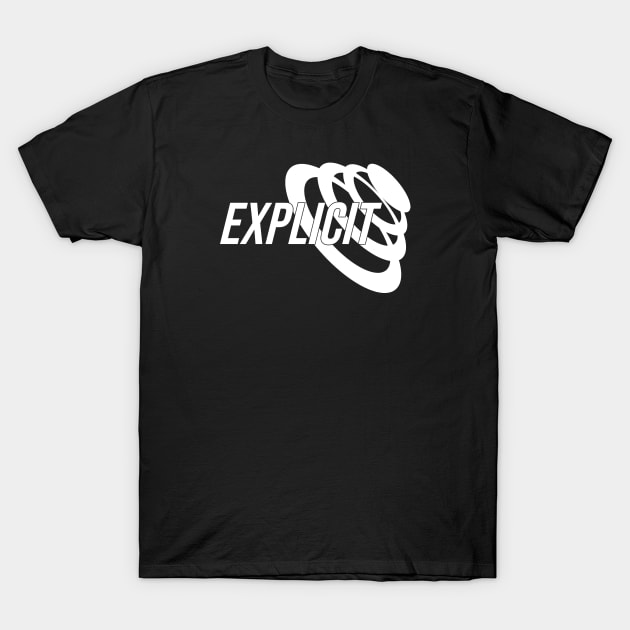 EXPLICIT WHITE T-Shirt by Unexpected